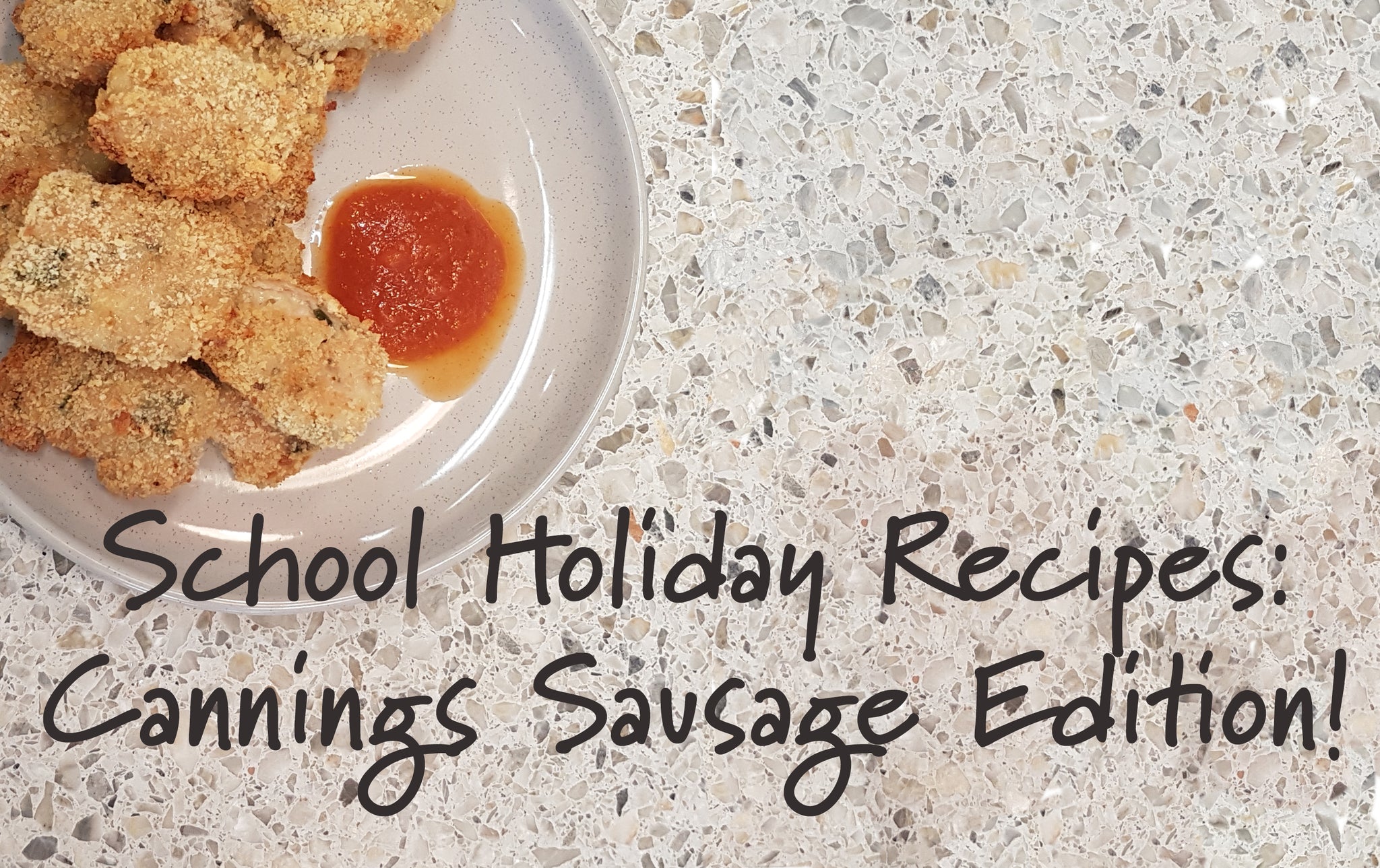 Easy Kid-Friendly School Holiday Recipes Using Cannings Sausages!